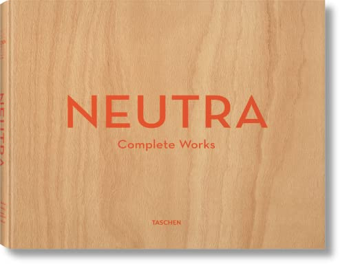 Neutra. Complete Works: 25 Jahre TASCHEN (Fantastic Price)