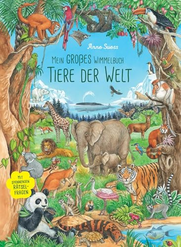 Mein großes Wimmelbuch Tiere der Welt: Mit spannenden Rätselfragen I Ab 3 Jahren