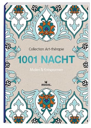 Collection Art-thérapie (Malbuch für Erwachsene): 1001 Nacht: Malen & Entspannen