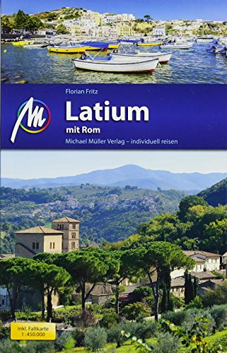 Latium mit Rom Reiseführer Michael Müller Verlag: Individuell reisen mit vielen praktischen Tipps (MM-Reisen)