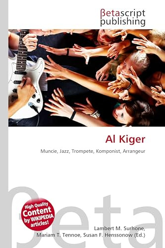 Al Kiger: Muncie, Jazz, Trompete, Komponist, Arrangeur