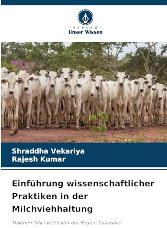 Einführung wissenschaftlicher Praktiken in der Milchviehhaltung: Maldhari-Milchviehhalter der Region Saurashra