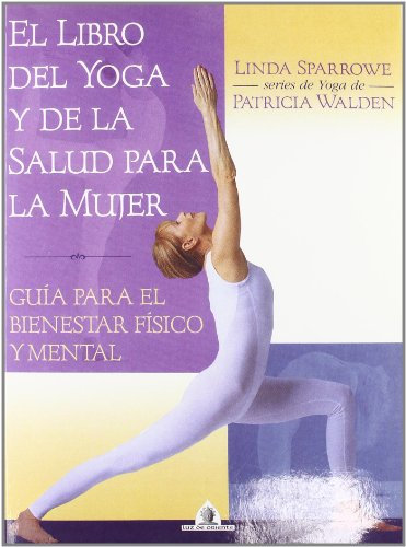 El libro del yoga y de la salud para la mujer (Luz de Oriente)