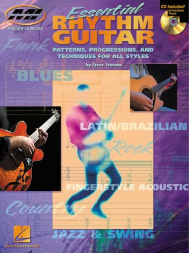 Essential Rhythm Guitar: Private Lessons Series [With CD Featuring 65 Full-Band Tracks]: Patterns, Progressions and Techniques for All Styles
