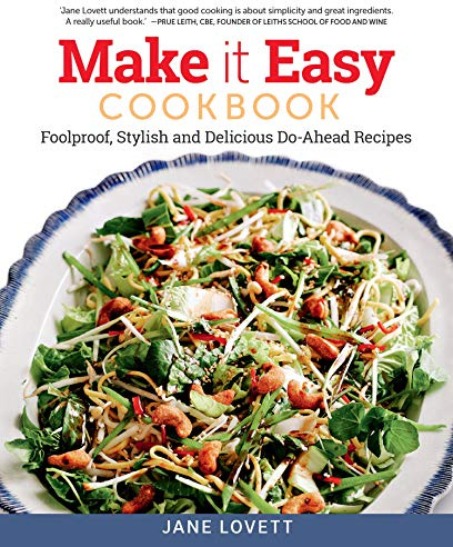 Make it Easy Cookbook: Foolproof, Stylish and Delicious Do-Ahead Recipes
