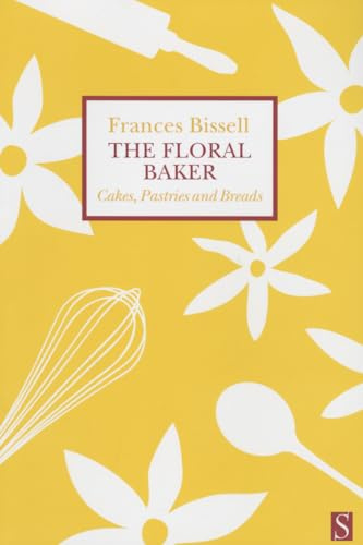 The Floral Baker: Cakes, Pastries and Breads