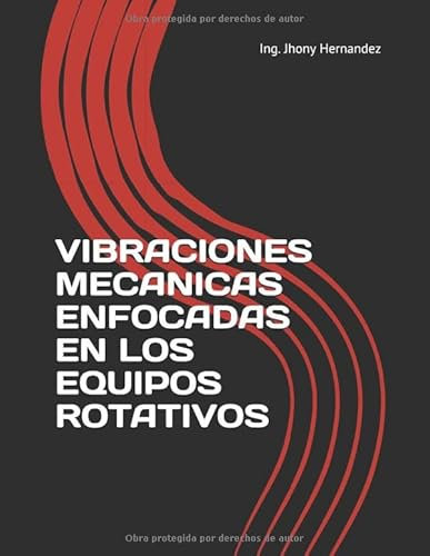 VIBRACIONES MECANICAS ENFOCADAS EN LOS EQUIPOS ROTATIVOS