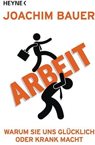 Arbeit: Warum sie uns glücklich oder krank macht