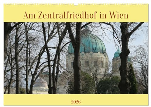 Am Zentralfriedhof in Wien (Wandkalender 2026 DIN A2 quer), CALVENDO Monatskalender: Der Wiener Zentralfriedhof im März (CALVENDO Orte)