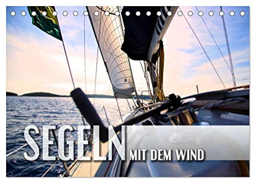 Segeln - mit dem Wind (Tischkalender 2026 DIN A5 quer), CALVENDO Monatskalender: Stimmungsvolle Bilder von Segeltörns rund um die Welt (CALVENDO Sport)