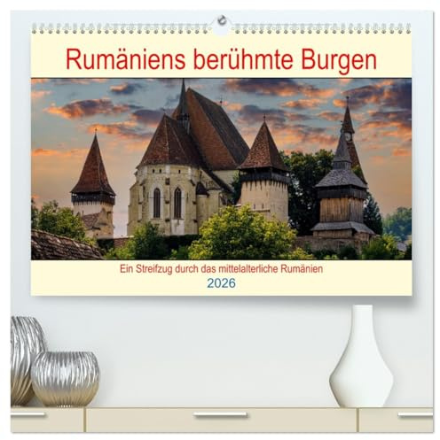 Rumäniens berühmte Burgen (hochwertiger Premium Wandkalender 2026 DIN A2 quer), Kunstdruck in Hochglanz: Ein Streifzug durch die mittelalterliche Welt der Burgen in Rumänien (CALVENDO Orte)