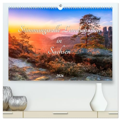 Stimmungsvolle Landschaften in Sachsen 2026 (hochwertiger Premium Wandkalender 2026 DIN A2 quer), Kunstdruck in Hochglanz: Wunderschöne Landschaften und Stimmungen in Sachsen (CALVENDO Natur)