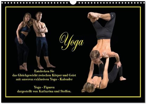 Yoga - Asana (Wandkalender 2026 DIN A3 quer), CALVENDO Monatskalender: Entdecken Sie das Gleichgewicht zwischen Körper und Geist mit unserem exklusiven Yoga-Kalender (CALVENDO Gesundheit)