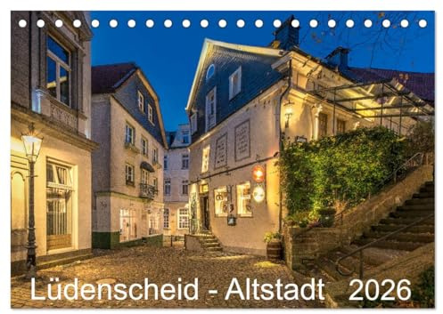 Lüdenscheid - Die Altstadt 2026 (Tischkalender 2026 DIN A5 quer), CALVENDO Monatskalender: Die ältesten Häusern mit mit der Kamera zur blauen Stunde fotografiert (CALVENDO Orte)