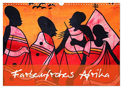 Farbenfrohes Afrika (Wandkalender 2026 DIN A3 quer), CALVENDO Monatskalender: Afrikas Leben mit Farbe in Szene gesetzt (CALVENDO Kunst)