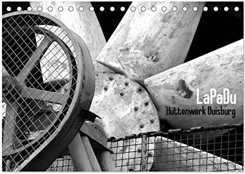 LaPaDu-Hüttenwerk Duisburg (Tischkalender 2026 DIN A5 quer), CALVENDO Monatskalender: Industriekultur vom Feinsten (CALVENDO Orte)