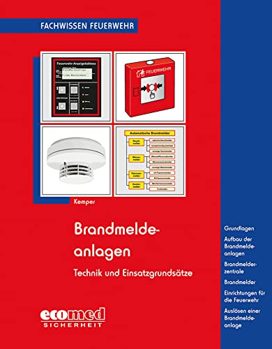 Brandmeldeanlagen: Technik und Einsatzgrundsätze (Fachwissen Feuerwehr)