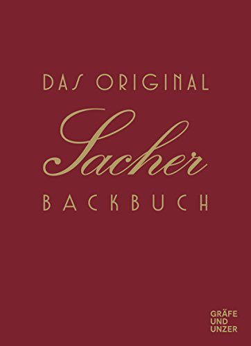 Das Original Sacher-Backbuch: Lieblingsrezepte aus dem Hause Sacher (Gräfe und Unzer Einzeltitel)