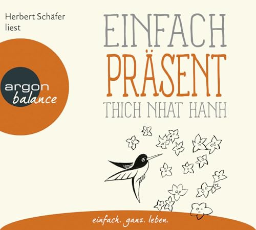 Einfach präsent (Basics der Achtsamkeit)