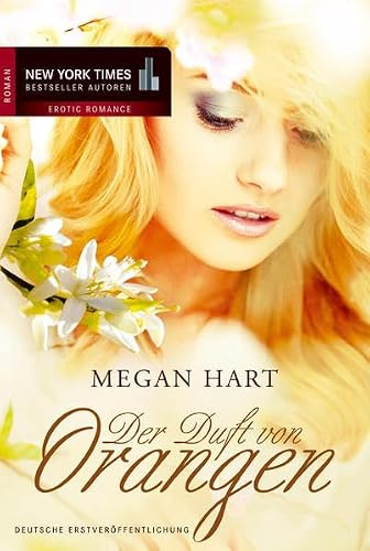 Der Duft von Orangen: Deutsche Erstveröffentlichung (New York Times Bestseller Autoren: Romance)