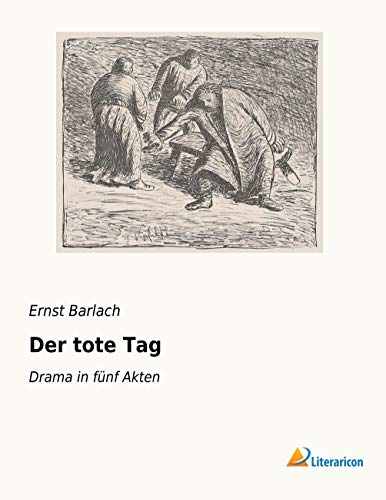 Der tote Tag: Drama in fünf Akten