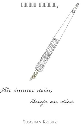 Für immer dein, Briefe an dich.