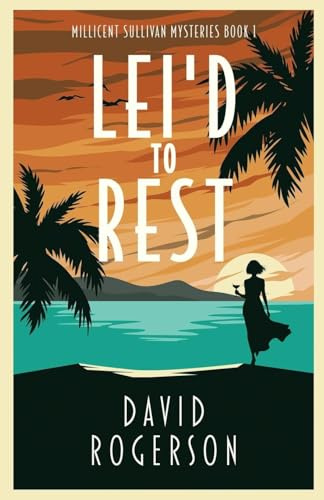 Lei'd to Rest (Millicent Sullivan Mysteries, Band 1)