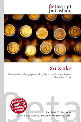 Xu Xiake: Travel Writer, Geographer, Ming Dynasty, Courtesy Name, Narrative, Prose