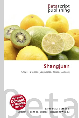 Shangjuan: Citrus, Rutaceae, Sapindales, Rosids, Eudicots