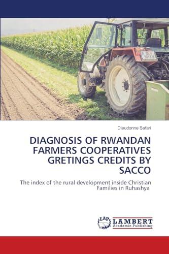 DIAGNOSIS OF RWANDAN FARMERS COOPERATIVES GRETINGS CREDITS BY SACCO: The index of the rural development inside Christian Families in Ruhashya