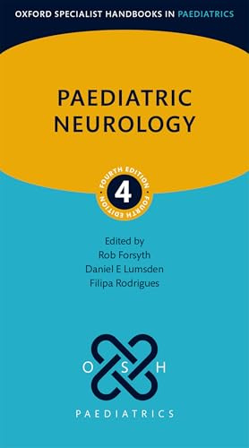 Paediatric Neurology 4th edition (Oxford Specialist Handbooks in Paediatrics)