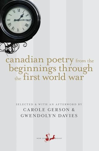 Canadian Poetry from the Beginnings Through the First World War (New Canadian Library)