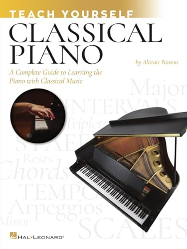 Teach Yourself Classical Piano. Includes Audio Online: A Complete Guide to Learning the Piano with Classical Music