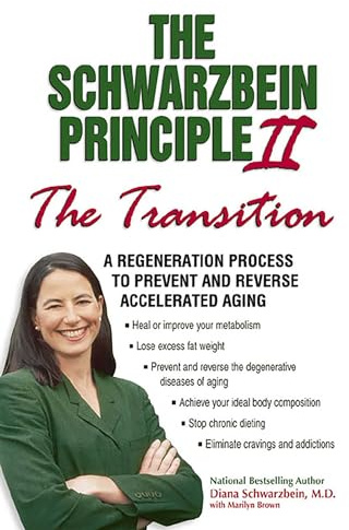 The Schwarzbein Principle II, Transition: A Regeneration Program to Prevent and Reverse Accelerated Aging