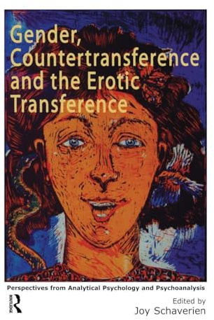 Gender, Countertransference and the Erotic Transference: Perspectives from Analytical Psychology and Psychoanalysis