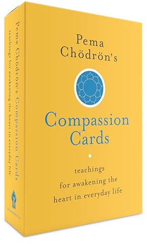 Pema Chodron's Compassion Cards: Teachings for Awakening the Heart in Everyday Life