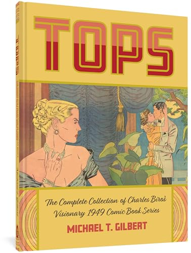 Tops: The Complete Collection of Charles Biro's Visionary 1949 Comic Book Series
