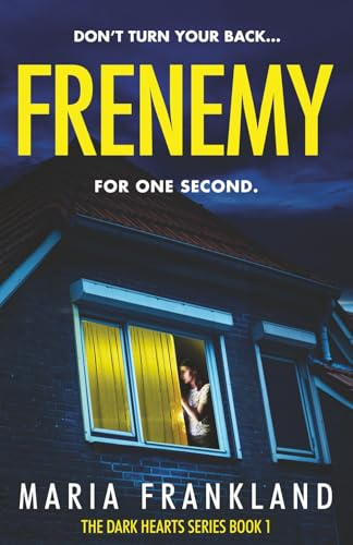 Frenemy: A domestic thriller with a shocking twist (The Dark Hearts Series)