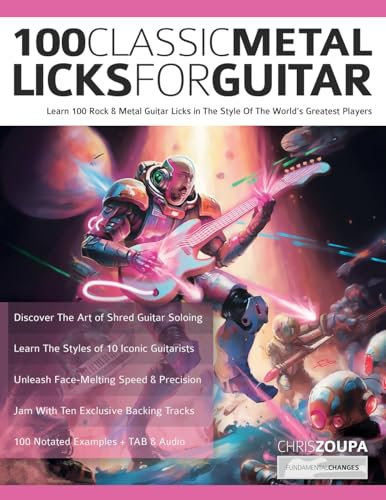 100 Classic Metal Licks For Guitar: Learn 100 Rock & Metal Guitar Licks in The Style Of The World’s Greatest Players (Learn Rock Guitar Technique)