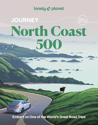 Lonely Planet Journey North Coast 500: Experience one of the World's Great Adventures | Features Maps & Must-Do Stops | Build Your Own Unique Itinerary | Expert Travel Tips (Travel Guide)