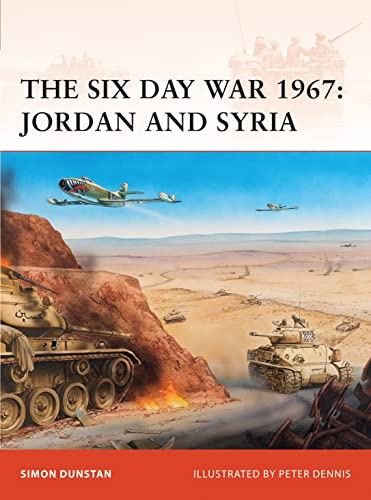 The Six Day War 1967: Jordan and Syria (Campaign, 216)