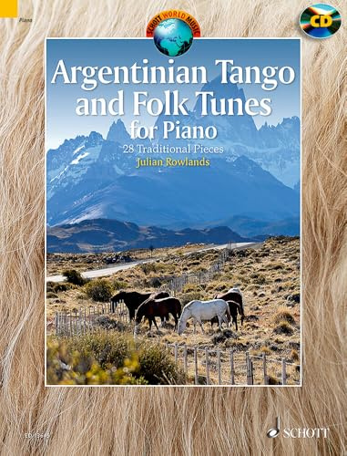 Argentinian Tango and Folk Tunes for Piano: 28 Traditional Pieces (Schott World Music)