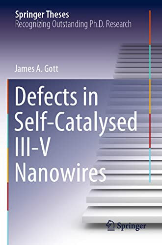 Defects in Self-Catalysed III-V Nanowires (Springer Theses)