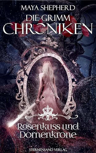 Die Grimm-Chroniken (Band 15): Rosenkuss und Dornenkrone