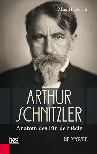 Arthur Schnitzler: Anatom des Fin de Siècle