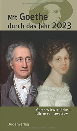 Mit Goethe durch das Jahr 2023: Goethes letzte Liebe – Ulrike von Levetzow