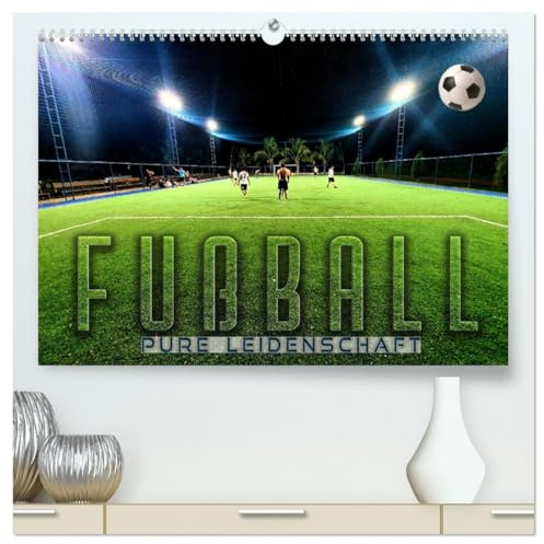 Fußball - pure Leidenschaft (hochwertiger Premium Wandkalender 2026 DIN A2 quer), Kunstdruck in Hochglanz: Packende, atmosphärische Bilder rund um das Thema Fußball (CALVENDO Sport)