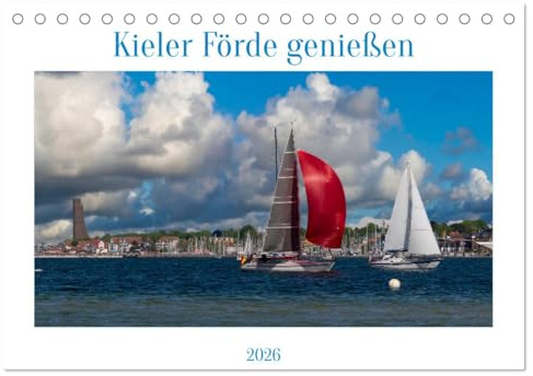 Kieler Förde genießen (Tischkalender 2026 DIN A5 quer), CALVENDO Monatskalender: Am Wasser die Seele baumeln lassen (CALVENDO Orte)