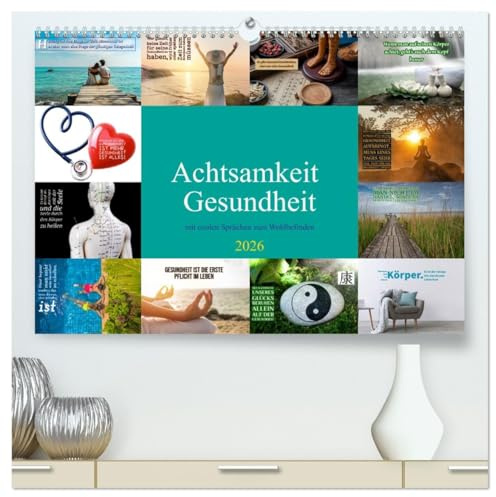 Achtsamkeit Gesundheit mit coolen Sprüchen zum Wohlbefinden (hochwertiger Premium Wandkalender 2026 DIN A2 quer), Kunstdruck in Hochglanz: Das Leben geniessen! (CALVENDO Gesundheit)