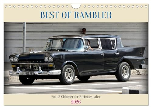 BEST OF RAMBLER - Ein US-Oldtimer der Fünfziger Jahre (Wandkalender 2026 DIN A4 quer), CALVENDO Monatskalender: Limousinen des US-Oldtimers Ramblers in Kuba (CALVENDO Mobilitaet)